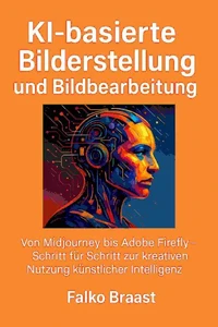 KI-basierte Bilderstellung und Bildbearbeitung