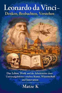 Leonardo da Vinci – Denken, Beobachten, Verstehen