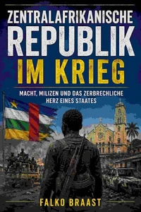 Zentralafrikanische Republik im Krieg