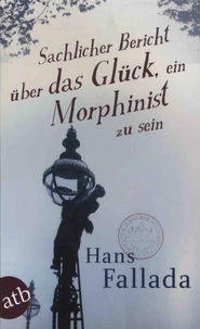 Sachlicher Bericht über das Glück, ein Morphinist zu sein