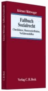 Fallbuch Sozialrecht - Checklisten, Musterschriftsätze, Verfahrenshilfen.