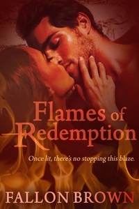  Fallon Brown - Flames of Redemption - Flames, #1.