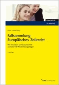 Fallsammlung Europäisches Zollrecht - Mit Hinweisen zur Klausurtechnik und über 500 Wiederholungsfragen.