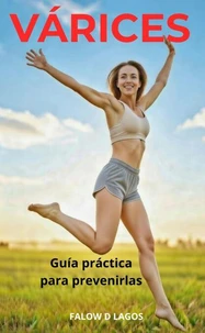 GUÍA DE AUTOCUIDADO PARA LAS VÁRICES