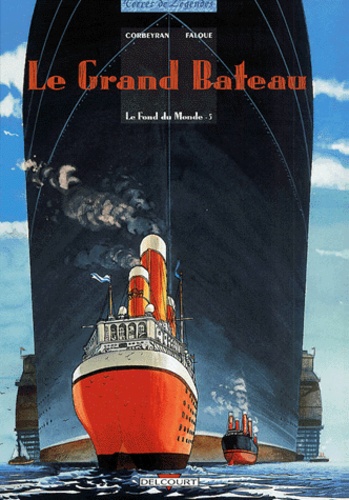  Falque et Eric Corbeyran - Le fond du monde Tome 5 : Le grand bateau.