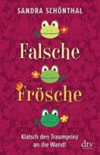 Falsche Frösche - Klatsch den Traumprinz an die Wand!.