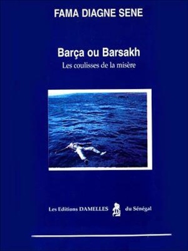 Barça ou Barsakh. Les coulisses de la misère