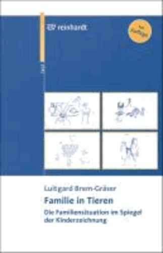 Familie in Tieren - Die Familiensituation im Spiegel der Kinderzeichnung. Entwicklung eines Testverfahrens.