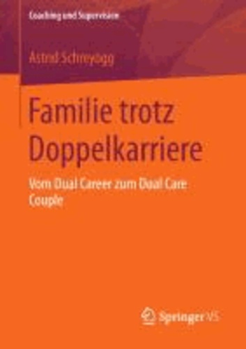 Familie trotz Doppelkarriere - Vom Dual Career zum Dual Care Couple.