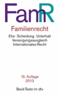 Familienrecht (FamR) - Ehe, Scheidung, Unterhalt, Versorgungsausgleich, Lebenspartnerschaft, Internationales Recht, Unterhaltstabellen.