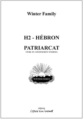 Family Winter - H2 - Hébron / Patriarcat - Vivre en confinement éternel 2018-2022.