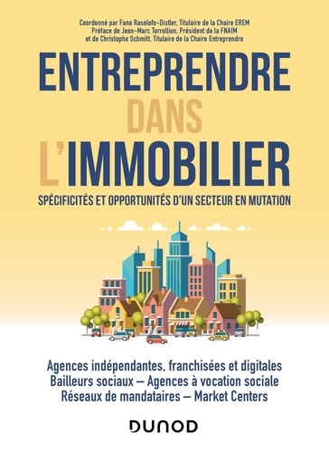 Entreprendre dans l'immobilier. Spécificités et opportunités d'un secteur en mutation