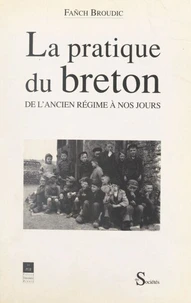 La pratique du breton, de l'Ancien Régime à nos jours