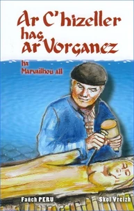 Ar c'hizeller hag ar vorganez ha marvailhou all
