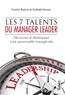 Fanchic Babron et Nathaël Moreau - Les 7 talents du manager leader - Découvrez et développez votre personnalité managériale.
