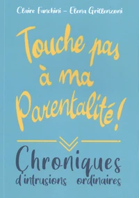 Touche pas à ma parentalité !