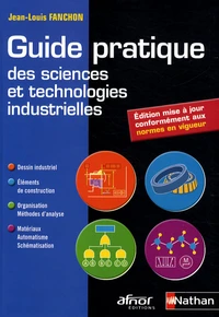 Guide pratique des sciences et technologies industrielles