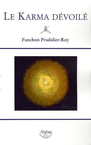 Fanchon Pradalier-Roy - Le karma dévoilé.
