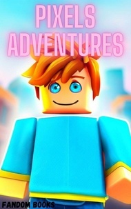  Fandom Books - Pixels Adventures - Pixels Adventures, #1.