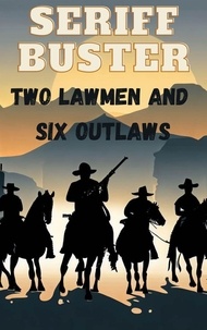  Fandom Books - Sheriff Buster Two Lawmen and Six Outlaws - Sheriff Buster Wild West Stories.