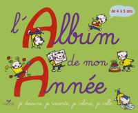 L'Album De Mon Annee. De 4 A 5 Ans