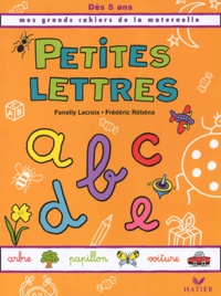 Fanelly Lacroix et Frédéric Rébéna - Petites lettres, dès 5 ans.
