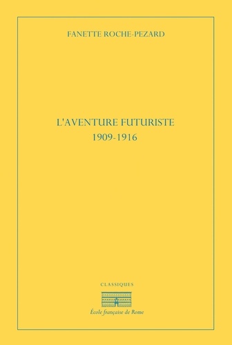 L'aventure futuriste (1909-1916)