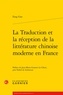 Fang Gao - La traduction et la réception de la littérature chinoise moderne en France.