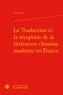 Fang Gao - La traduction et la réception de la littérature chinoise moderne en France.