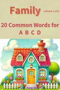 Family : 20 Common Words for A B C D (Volume 1 of 6)