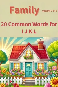 Family : 20 Common Words for I J K L (Volume 3 of 6)