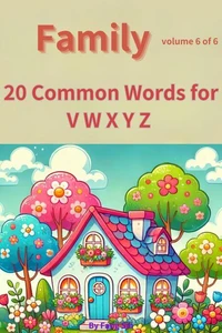 Family : 20 Common Words for V W X Y Z (Volume 6 of 6)
