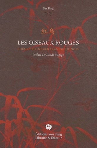 Fang Sun - Les oiseaux rouges - Poèmes bilingues franco-chinois.