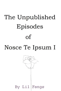The Unpublished Episodes of Nosce Te Ipsum I