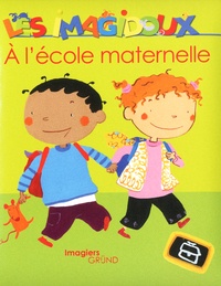 Fani Marceau et Claire Le Grand - A l'école maternelle.