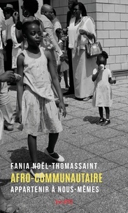 Fania Noël-Thomassaint - Afro-communautaire - Appartenir à nous-mêmes.