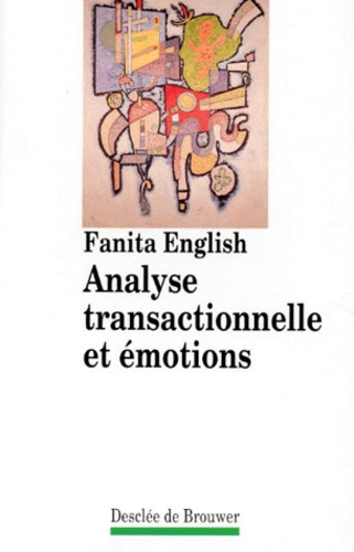 Fanita English - Analyse transactionnelle et émotions.