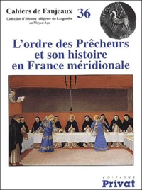 L'Ordre Des Precheurs Et Son Histoire En France Meridionale