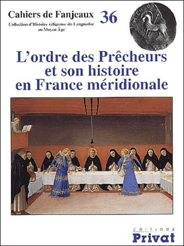  Fanjeaux - L'Ordre Des Precheurs Et Son Histoire En France Meridionale.