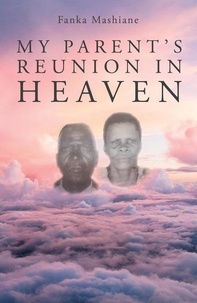  fanka mashiane - My Parent's Reunion in Heaven.