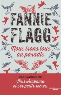 Fannie Flagg - NOUS IRONS TOUS AU PARADIS - Extrait.