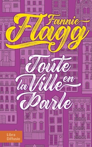 Télécharger le format pdf des ebooks Toute la ville en parle 9782379320521 FB2 RTF in French par Fannie Flagg