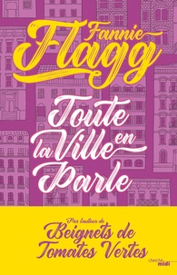 Télécharger le livre pdf djvu Toute la ville en parle (French Edition) par Fannie Flagg PDB