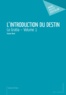 Fannie Rivet - L'introduction du destin - Volume 1.