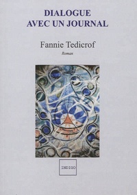 Fannie Tedicrof - Dialogue avec un journal.