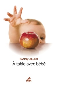 Fanny Alliot - A table avec bébé.