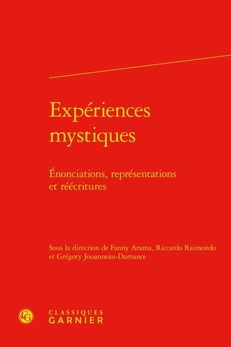 Expériences mystiques. Enonciations, représentations et réécritures