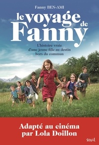 Fanny Ben-Ami - Le voyage de Fanny - Suivi de Les enfants juifs au coeur de la guerre.