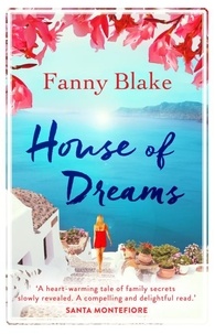 Fanny Blake - House of Dreams - The perfect feelgood summer read.