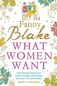 Fanny Blake - What Women Want.